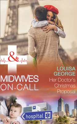 Her Doctor′s Christmas Proposal, Louisa George