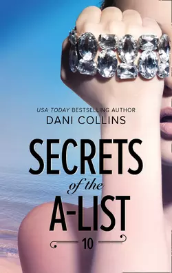 Secrets Of The A-List Dani Collins