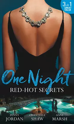 One Night: Red-Hot Secrets: A Secret Disgrace / Secrets of a Powerful Man / Wicked Secrets, Пенни Джордан