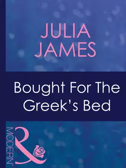 Bought For The Greek′s Bed Julia James