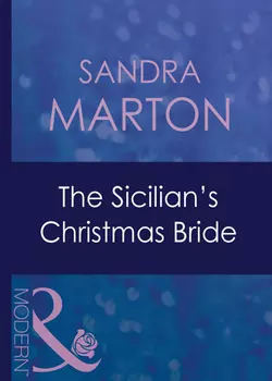 The Sicilian′s Christmas Bride Sandra Marton