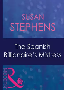 The Spanish Billionaire′s Mistress, Susan Stephens