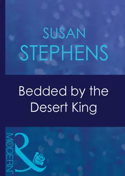 Bedded By The Desert King, Susan Stephens