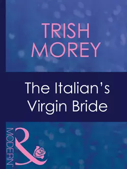 The Italian′s Virgin Bride, Trish Morey