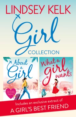 Lindsey Kelk Girl Collection: About a Girl, What a Girl Wants, Lindsey Kelk