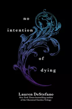 No Intention of Dying Lauren DeStefano