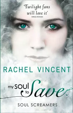 My Soul to Save Rachel Vincent