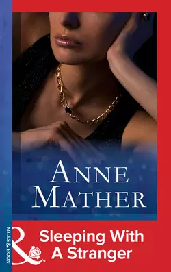 Sleeping With A Stranger, Anne Mather