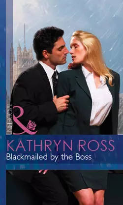 Blackmailed By The Boss Kathryn Ross