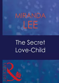 The Secret Love-Child Miranda Lee