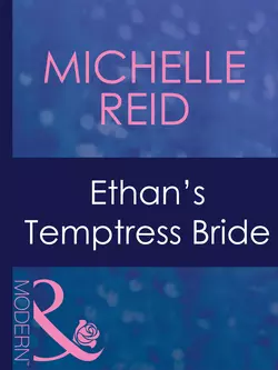 Ethan′s Temptress Bride, Michelle Reid