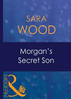 Morgan′s Secret Son, SARA WOOD