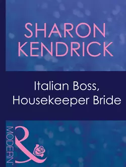 Italian Boss, Housekeeper Bride, Sharon Kendrick