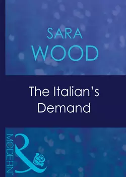 The Italian′s Demand SARA WOOD