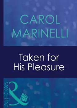 Taken For His Pleasure, Carol Marinelli