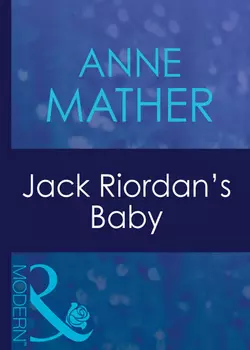 Jack Riordan′s Baby Anne Mather