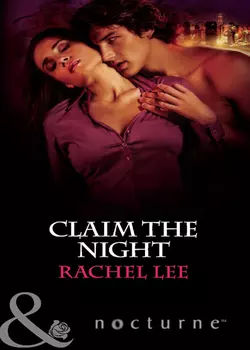 Claim the Night, Rachel Lee