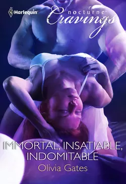 Immortal  Insatiable  Indomitable Olivia Gates