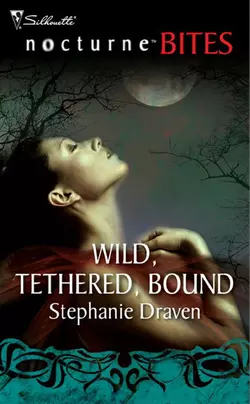 Wild  Tethered  Bound Stephanie Draven