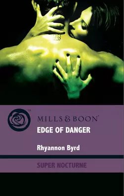 Edge of Danger Rhyannon Byrd