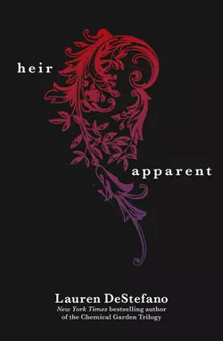 The Heir Apparent, Lauren DeStefano