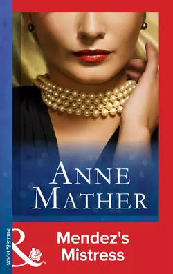 Mendez′s Mistress, Anne Mather