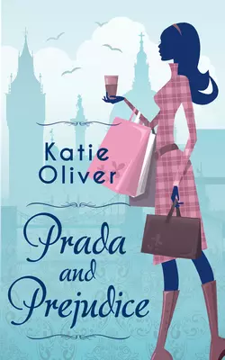 Prada And Prejudice, Katie Oliver