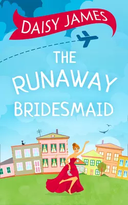 The Runaway Bridesmaid, Daisy James