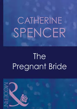 The Pregnant Bride Catherine Spencer