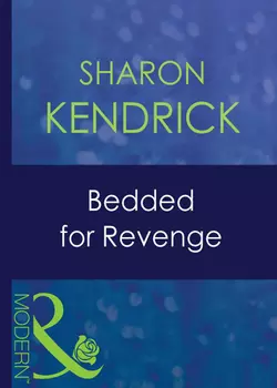 Bedded For Revenge, Sharon Kendrick