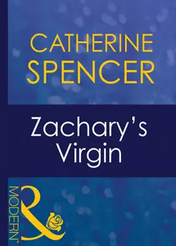 Zachary′s Virgin Catherine Spencer