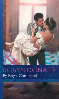 By Royal Command, Robyn Donald