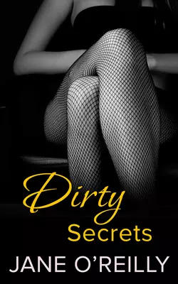 Dirty Secrets, Jane O′Reilly