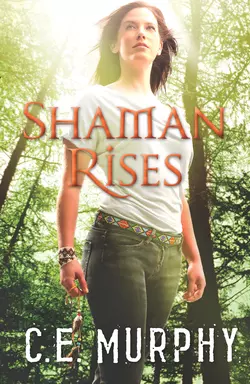 Shaman Rises C.E. Murphy