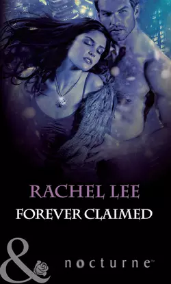 Forever Claimed Rachel Lee