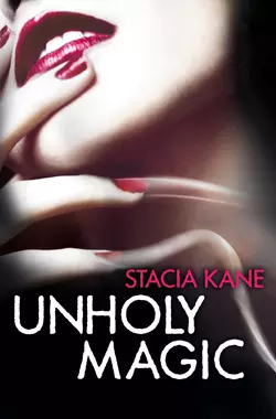 Unholy Magic, Stacia Kane