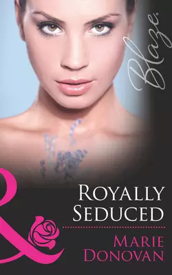 Royally Seduced Marie Donovan