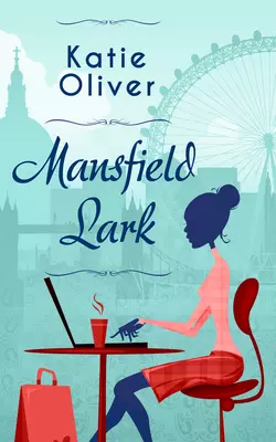 Mansfield Lark, Katie Oliver