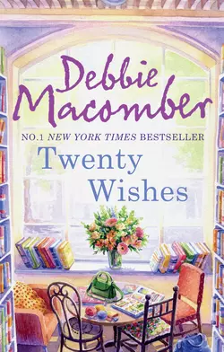 Twenty Wishes, Debbie Macomber