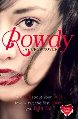 Rowdy, Jay Crownover