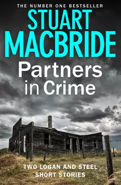 Partners in Crime: Two Logan and Steel Short Stories, Stuart MacBride