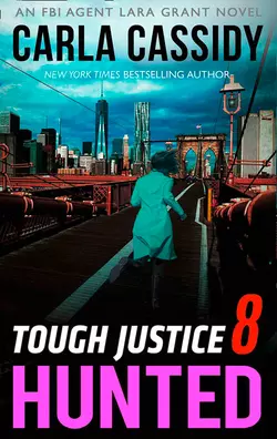 Tough Justice: Hunted, Carla Cassidy