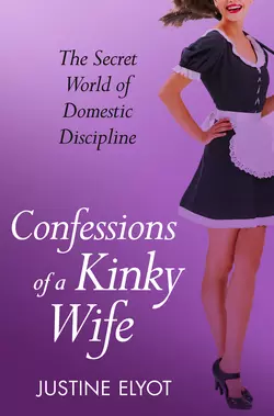 Confessions of a Kinky Wife Justine Elyot