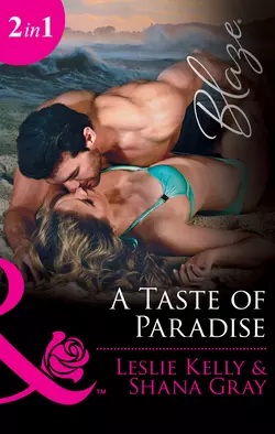 A Taste Of Paradise: Addicted to You, Leslie Kelly