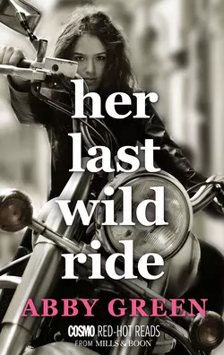 Her Last Wild Ride, Эбби Грин