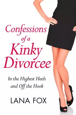 Confessions of a Kinky Divorcee, Lana Fox