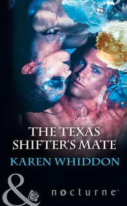 The Texas Shifter′s Mate Karen Whiddon