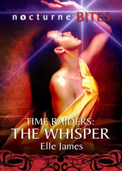 Time Raiders: The Whisper, Elle James