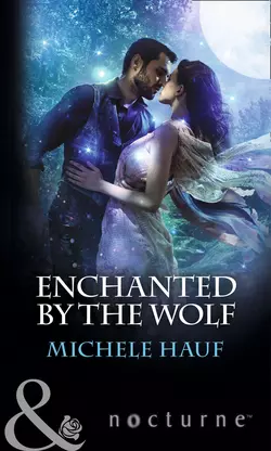 Enchanted By The Wolf Michele Hauf