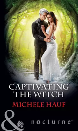 Captivating The Witch, Michele Hauf